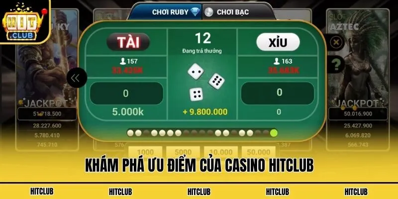 Khám phá ưu điểm của casino Hitclub